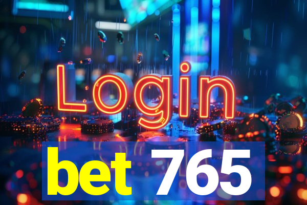 bet 765